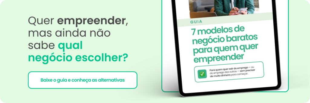 7 modelos de negócios baratos para quem quer empreender
